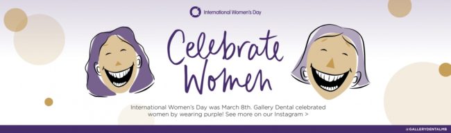 International Women's Day - Gallery Dental